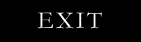 EXIT